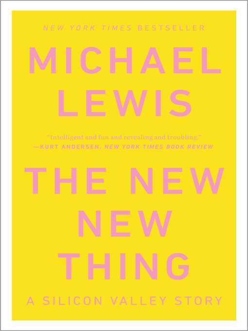 Title details for The New New Thing by Michael Lewis - Wait list
